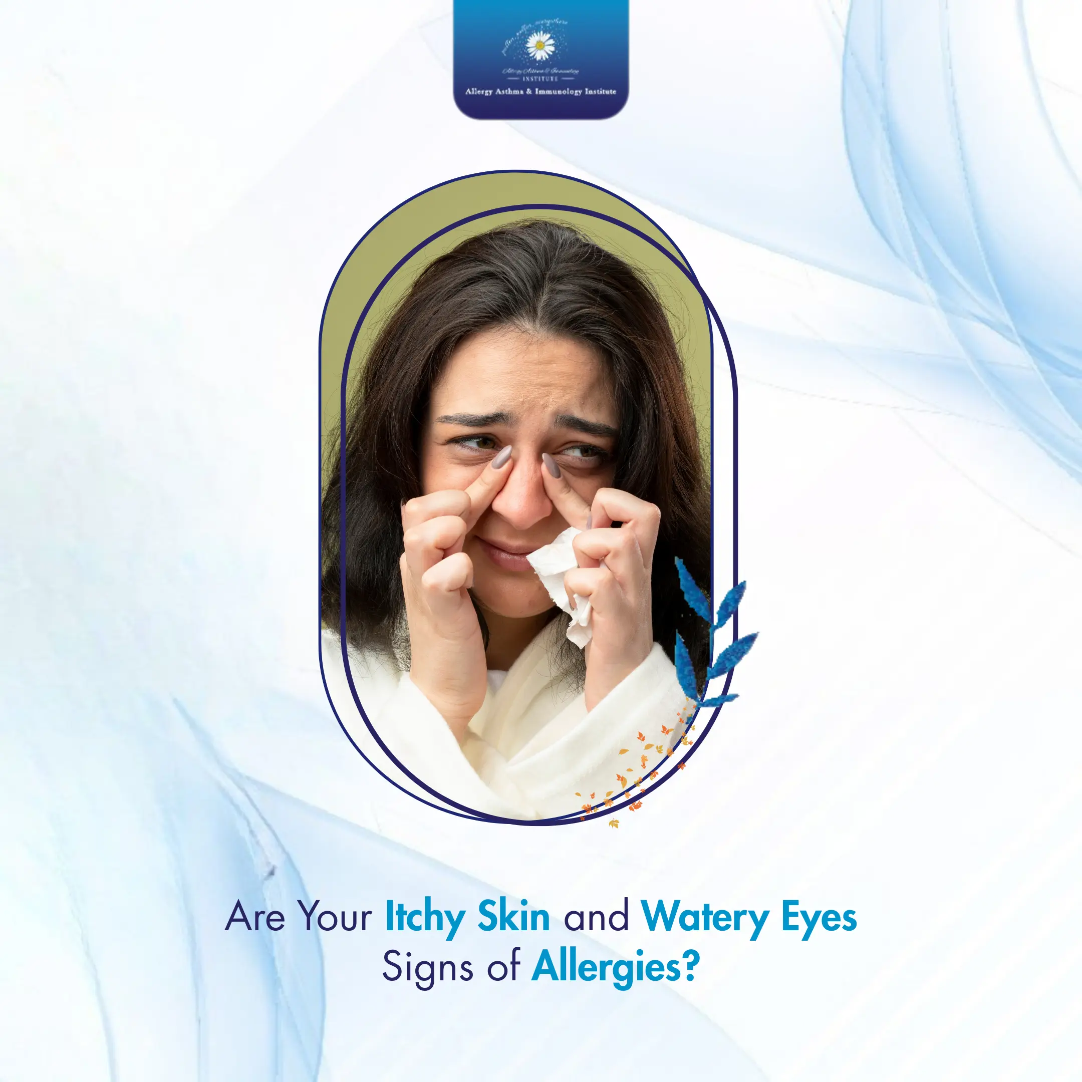 Are Your Itchy Skin and Watery Eyes Signs of Allergies