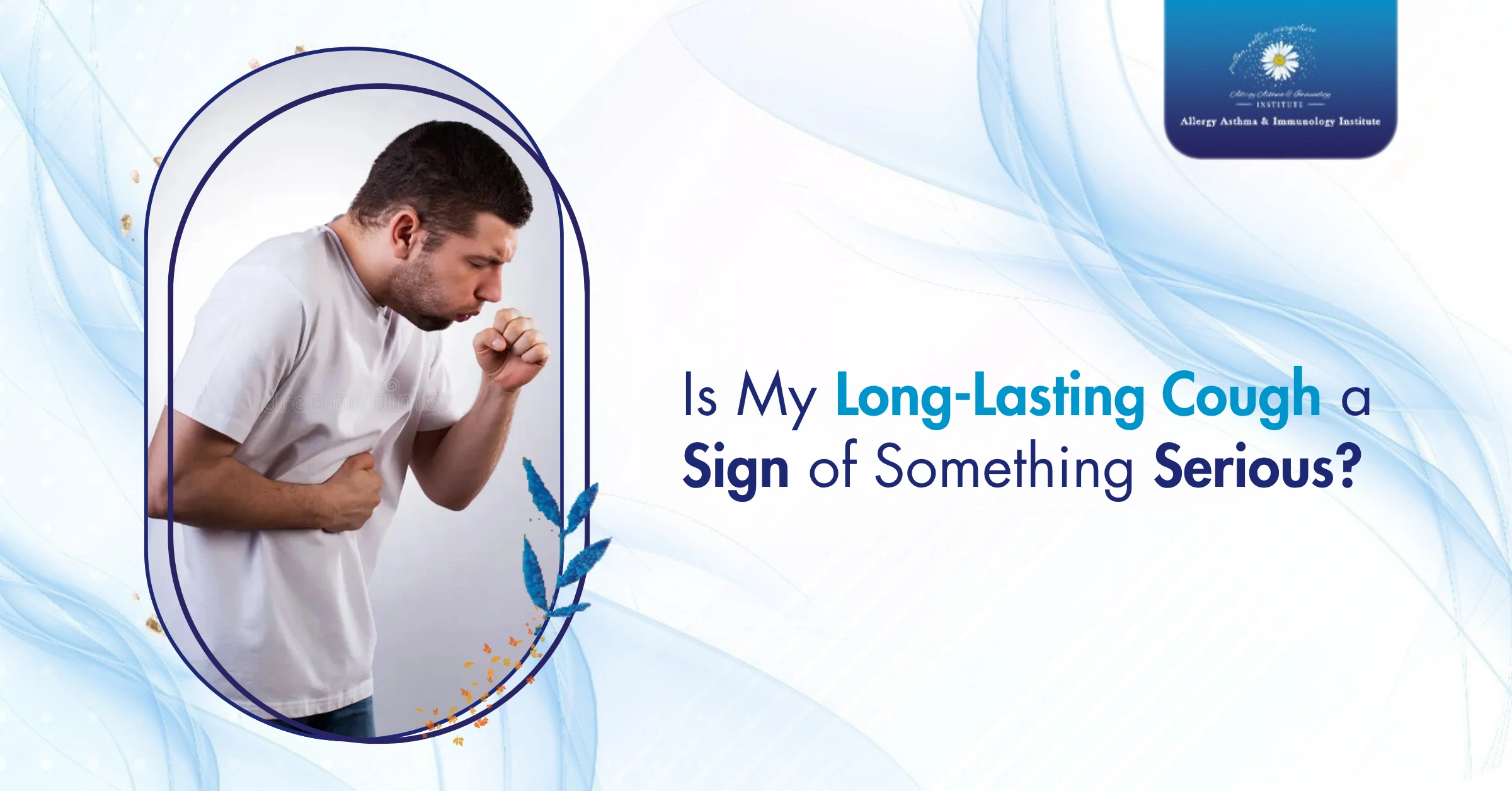 Is My Long Lasting Cough a Sign of Something Serious?