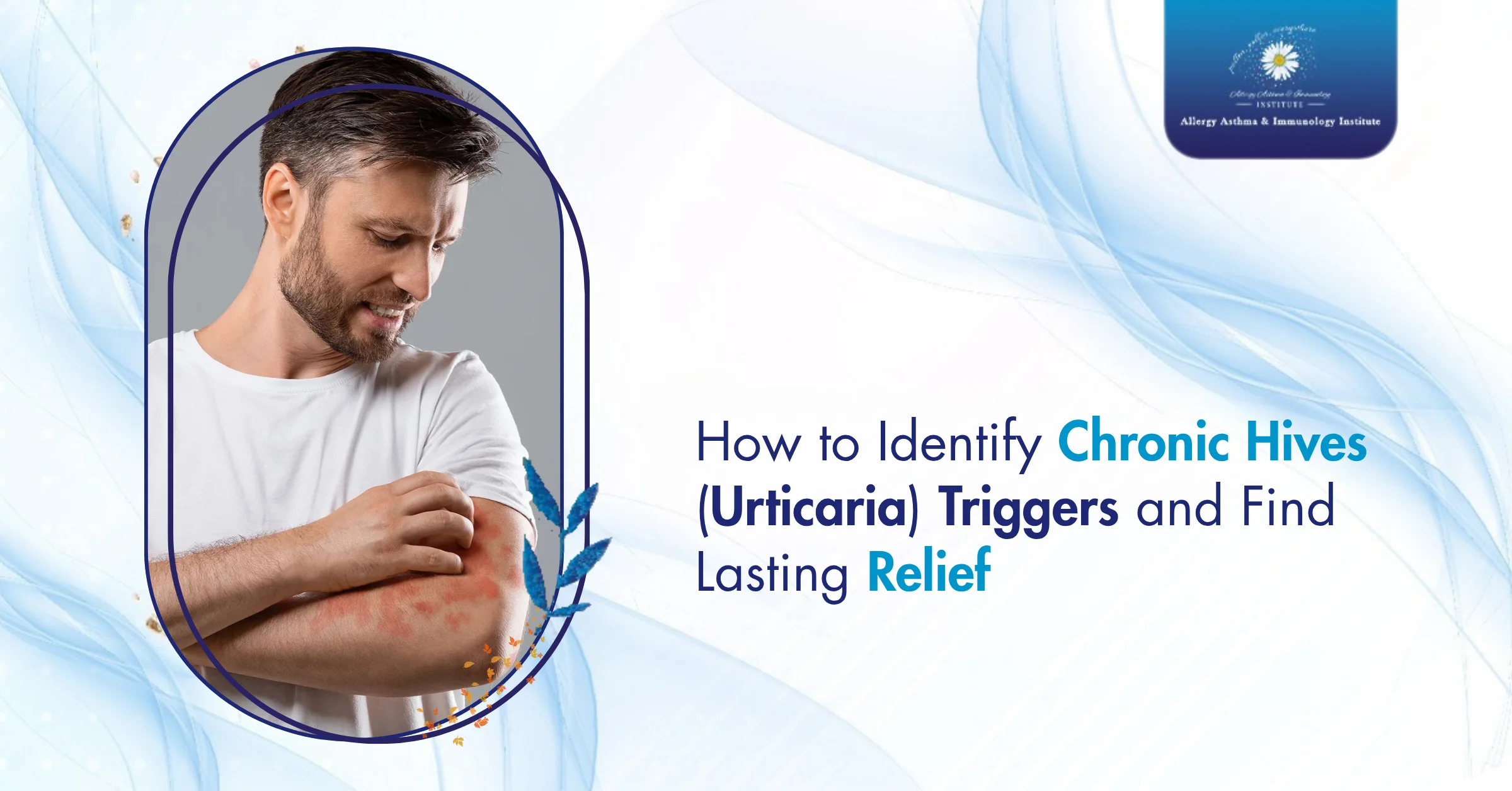 Chronic Hives (Urticaria) Triggers