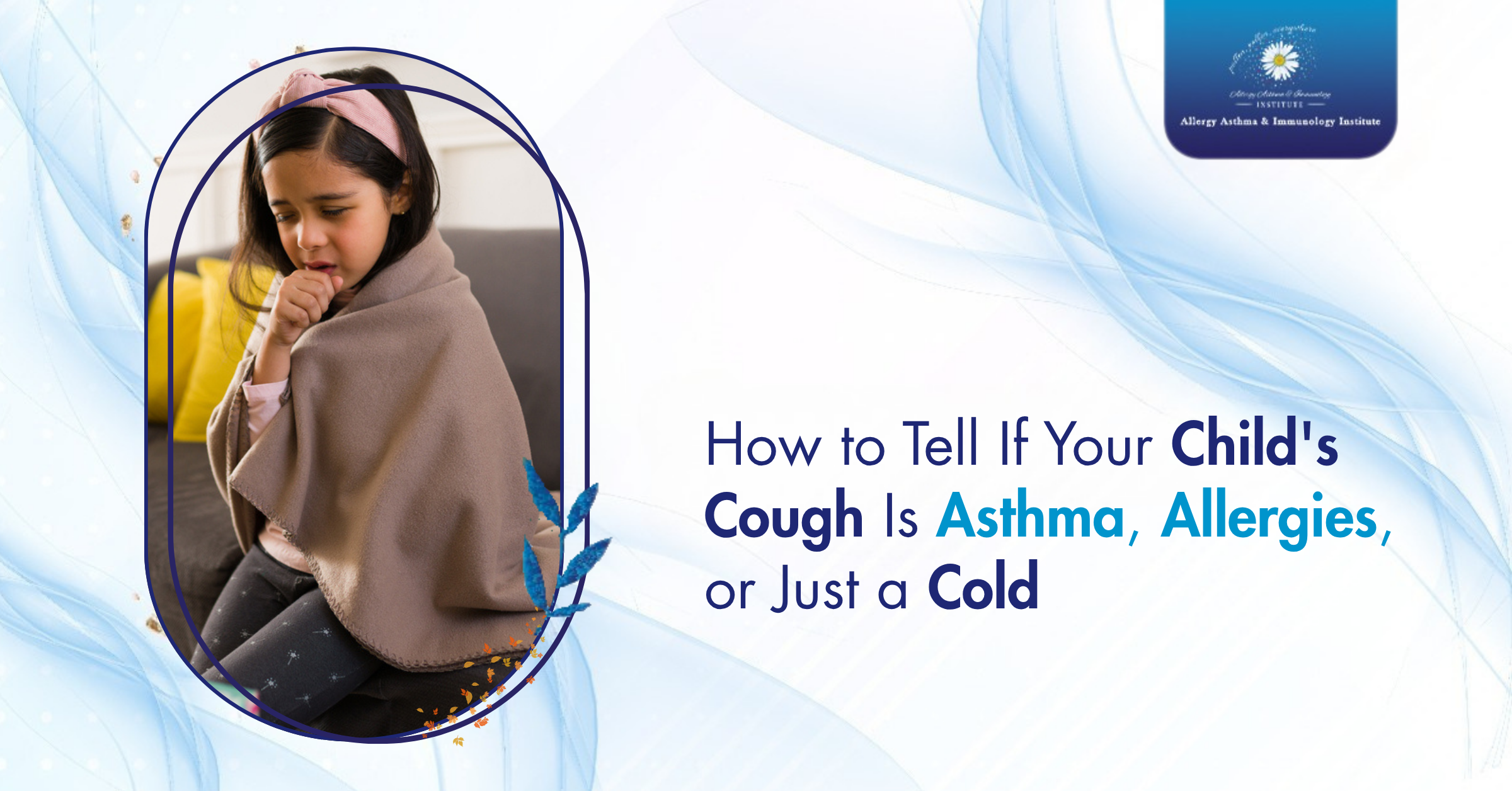 How to Tell If Your Child 39 s Cough Is Asthma  Allergies  or Just a Cold 1
