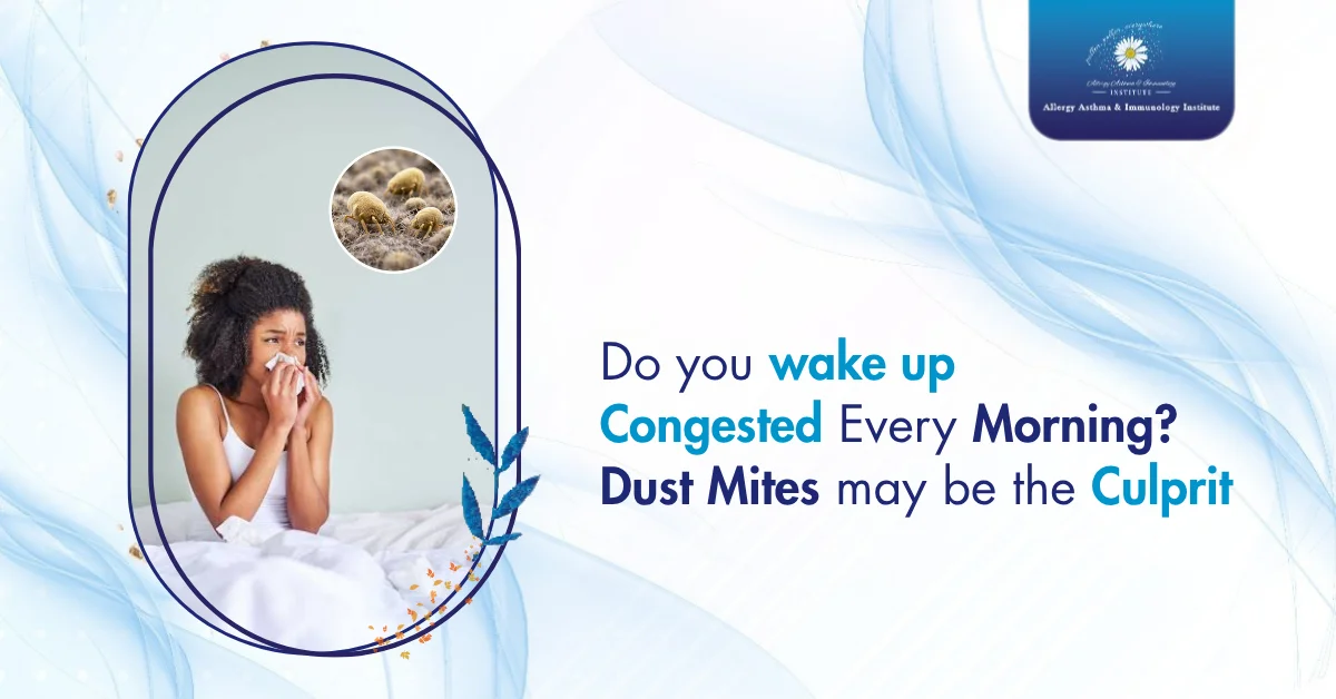 Do You Wake Up Congested Every Morning? Dust Mites May Be the Culprit