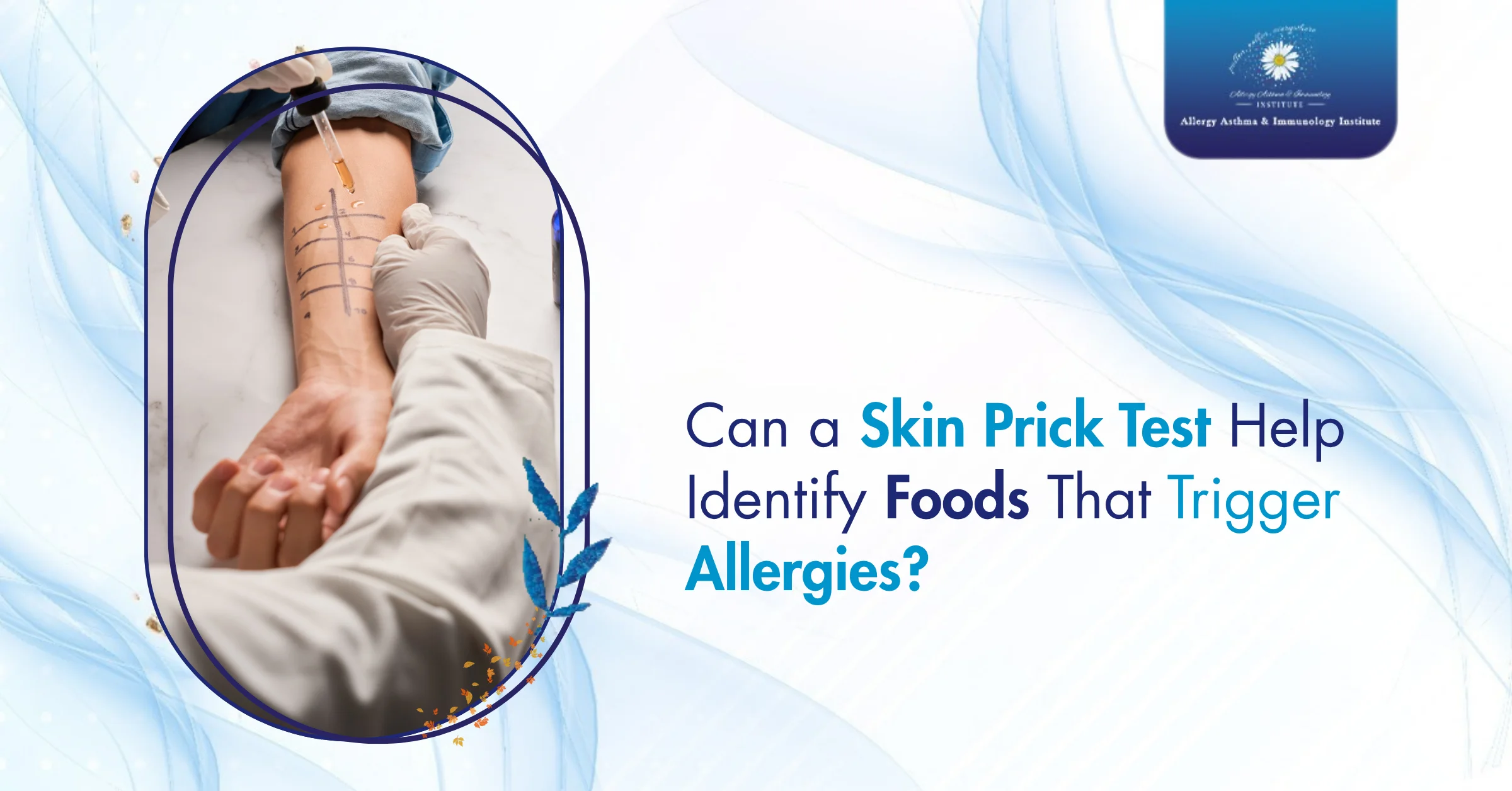 Can a Skin Prick Test Help Identify Foods That Trigger Allergies?