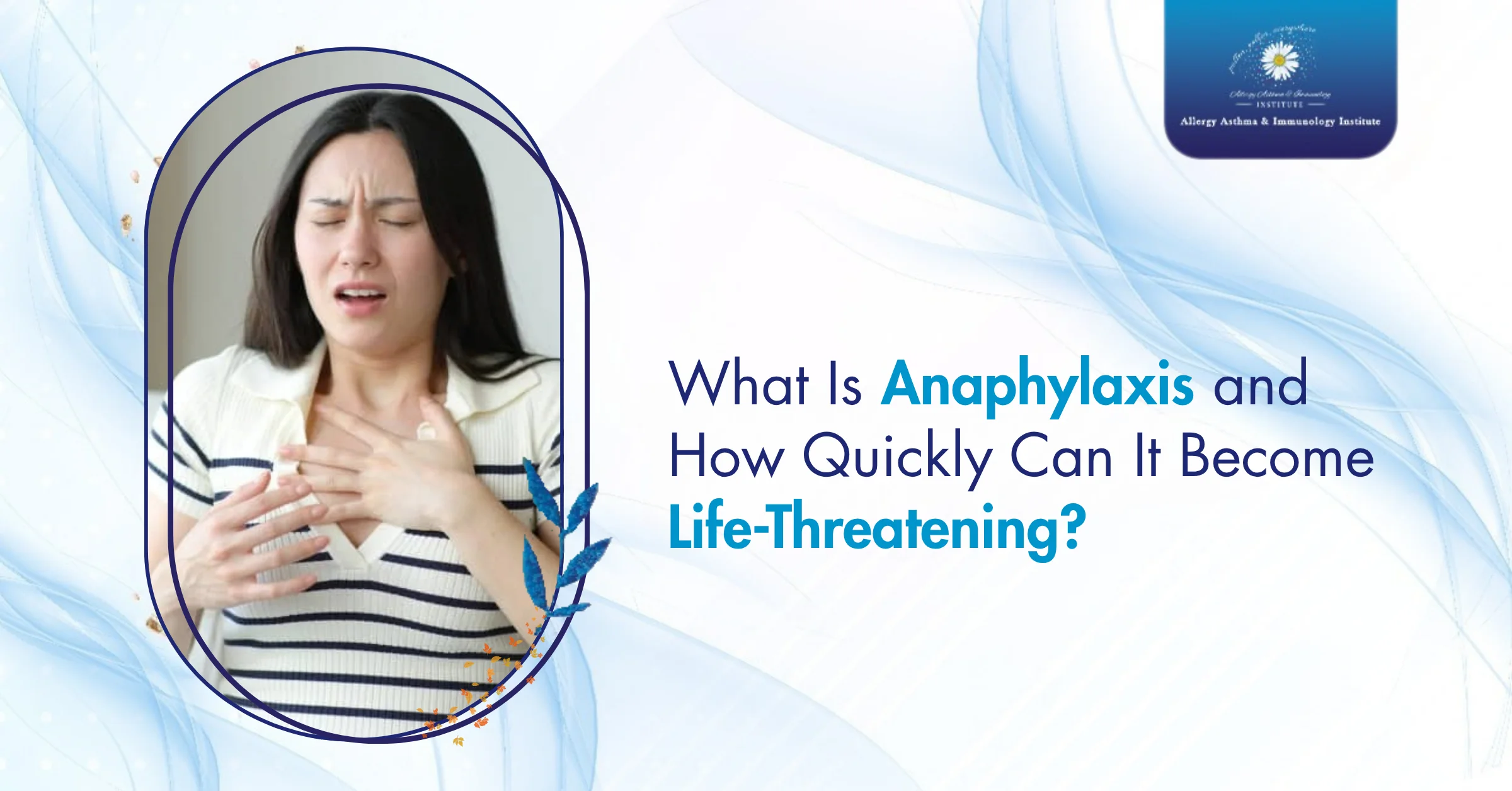 What Is Anaphylaxis and How Quickly Can It Become Life Threatening?