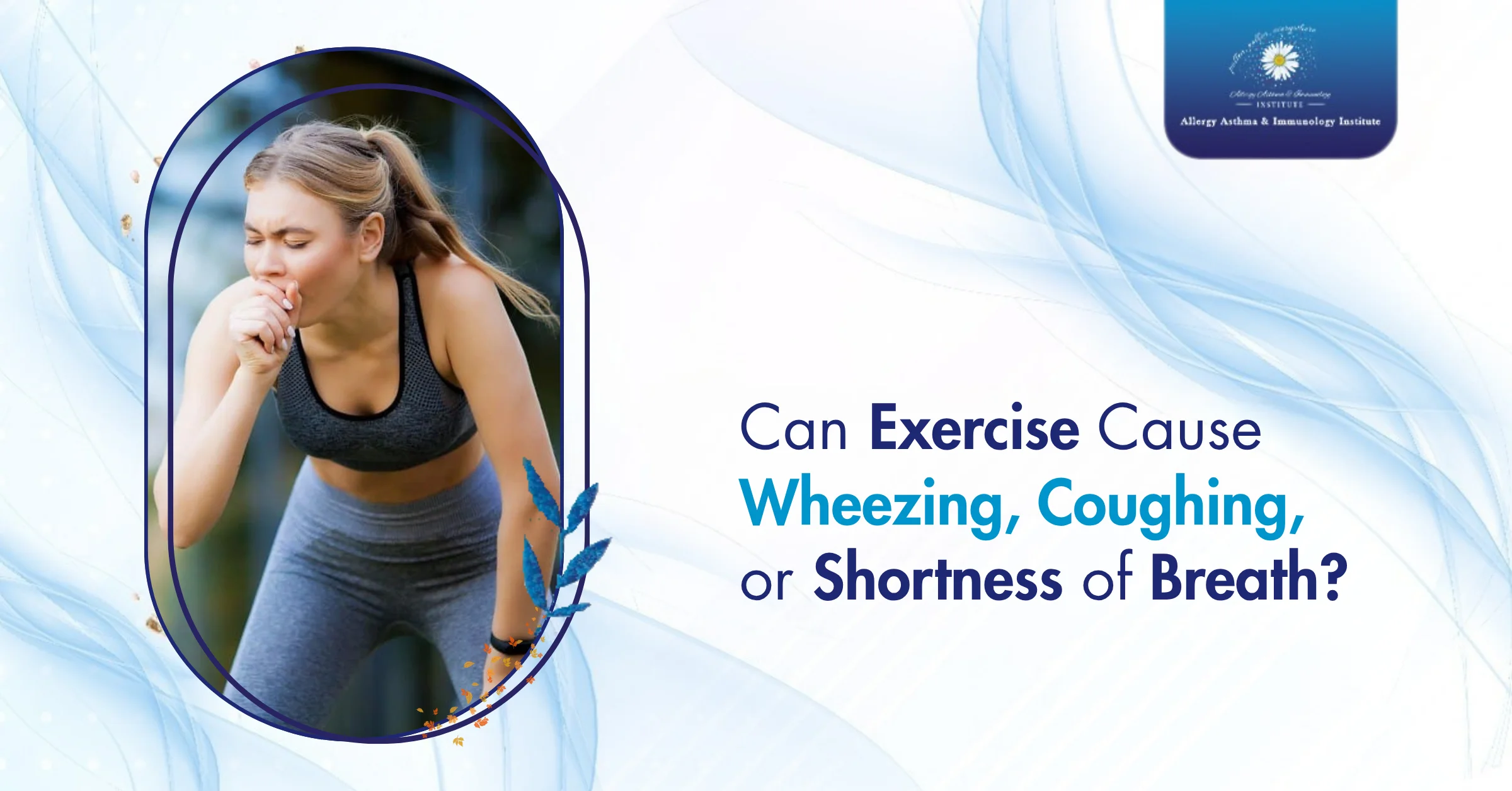 Can Exercise Cause Wheezing, Coughing, or Shortness of Breath?