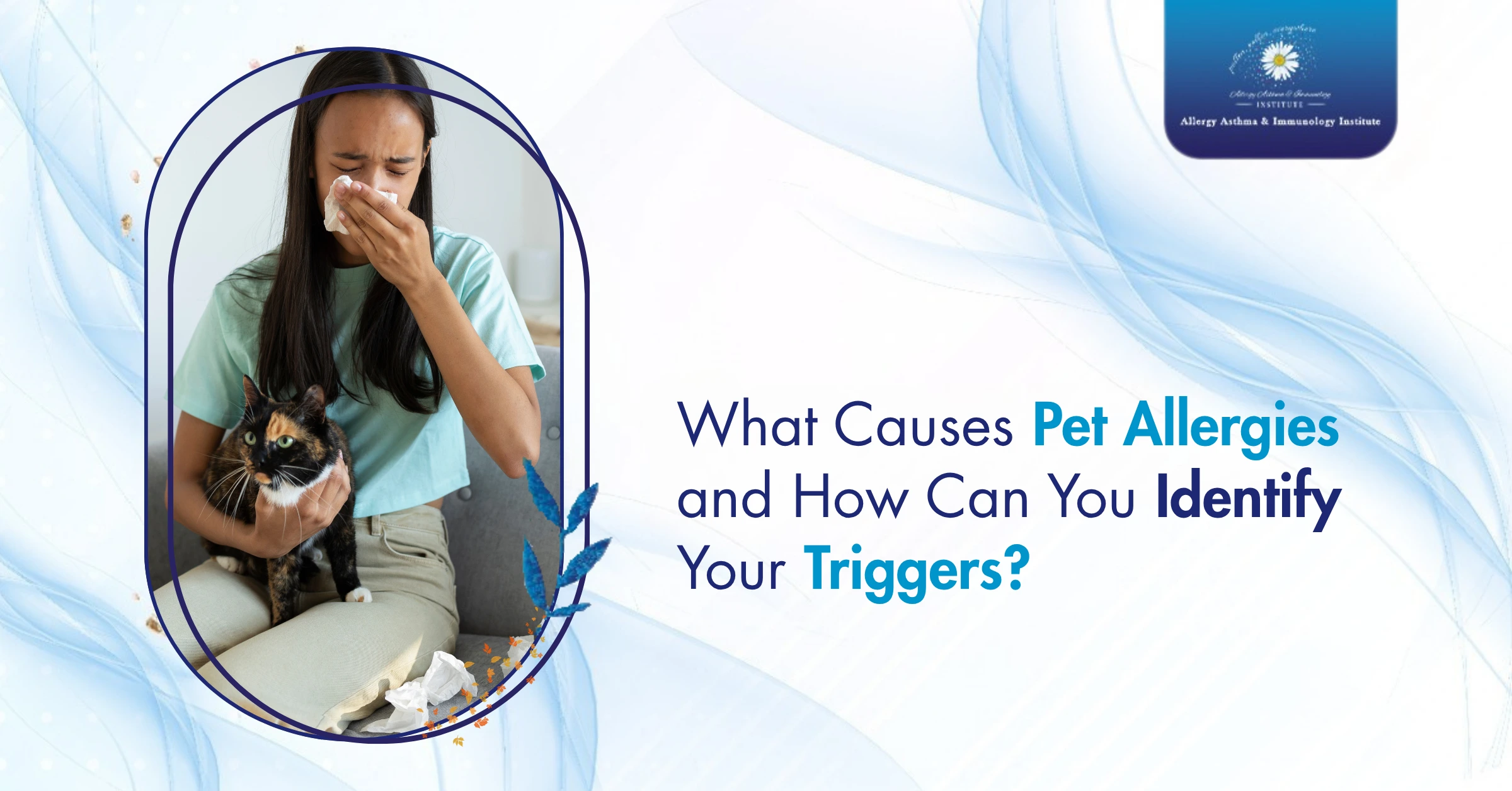 What Causes Pet Allergies and How Can You Identify Your Triggers?